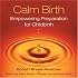 Calm Birth: Empowering Preparation for Childbirth