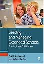 Leading and Managing Extended Schools: Ensuring Every Child Matters (Education Leadership for Social Justice)