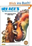 Ice Age 3, Die Dinosaurier sind los! Das gro�e Buch zum Film: Das gro�e Buch zum Film