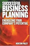 Successful Business Planning: Energizing Your Companys Potential