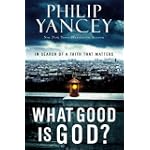 #9: What Good Is God?: In Search of a Faith That Matters