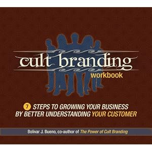Cult Branding Workbook: 7 Steps to Growing Your Business by Better Understanding Your... by Bolivar J. Bueno