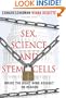 Sex, Science, and Stem Cells: Inside the Right Wing Assault on Reason