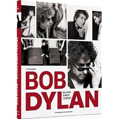 Bob Dylan: Bilder eines Lebens. Die fr�hen Jahre