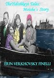 The Yidishkeyt Tales: Moishe's Story
