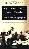 An Autobiography:  The Story of My Experiments With Truth