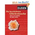 Duden - Die herzlichsten Gl�ckw�nsche: Zitate und Gedichte f�r jeden Anlass