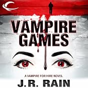 Vampire Games: Vampire for Hire, Book 6 | J. R. Rain