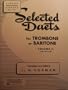 Selected Duets for TROMBONE or BARITONE, Volume II (Advanced) (Rubank Educational Library No. 191)