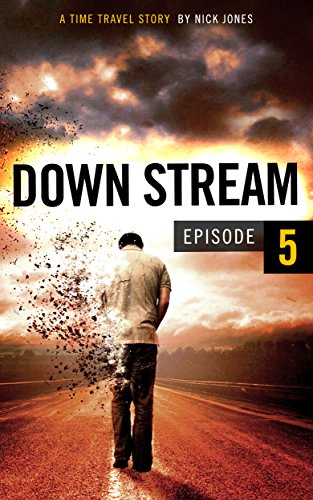 Downstream - Episode 5: A time travel story