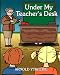 Books : Under My Teacher's Desk