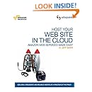 Host Your Web Site In The Cloud: Amazon Web Services Made Easy: Amazon EC2 Made Easy