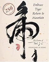 Embrace Tiger, Return to Mountain: Essence of T'ai Chi