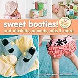 Sweet booties! : and blankets, bonnets, bibs & more