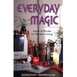 Everyday Magic: Spells & Rituals for Modern Living
