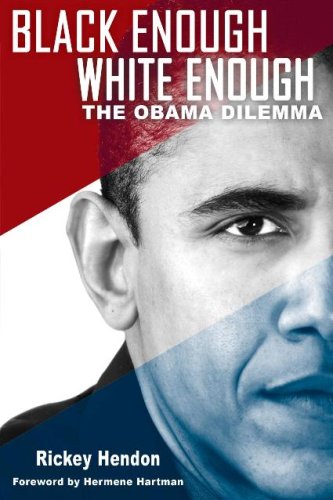 Black Enough/White Enough: The Obama Dilemma (English and English Edition)