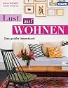 LUST AUF WOHNEN: Das gro&szlig;e Ideenbuch