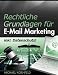 Rechtliche Grundlagen f&Atilde;&frac14;r E-Mail Marketing: Ein Leitfaden f&Atilde;&frac14;r Nicht-Juristen