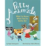 Potty Animals: What to Know When You've Gotta Go!by Hope Vestergaard