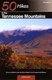 50 Hikes in the Tennessee Mountains: Hikes and Walks from the Blue Ridge to the Cumberland Plateau