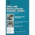 Orofacial Pain and Dysfunction, An Issue of Oral and Maxillofacial Surgery Clinics (The Clinics:... by  Gary Klasser and Ramesh Balasubramaniam