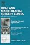 Orofacial Pain and Dysfunction, An Issue of Oral and Maxillofacial Surgery Clinics, 1e (The Clinics: Dentistry)