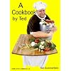 A Cookbok By Ted (A Cookbook By Ted)