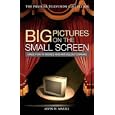 Big Pictures on the Small Screen: Made-for-TV Movies and Anthology Dramas (The Praeger Television Collection) by  Alvin H. Marill