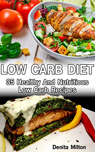 Low Carb Diet: 35 Healthy And Nutritious Low Carb Recipes: (slow cooker recipes for easy meals, slow cooker chicken recipes, slow cooker recipes for two, ... low carb casseroles, low carb breakfasts)