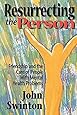 Resurrecting the Person: Friendship and the Care of People with Mental Health Problems
