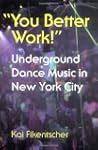 You Better Work: Underground Dance Mu...