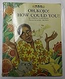 Oh, Kojo! How could you!