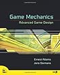 Game Mechanics: Advanced Game Design (Voices That Matter)