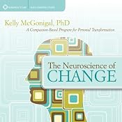 The Neuroscience of Change: A Compassion-Based Program for Personal Transformation | [Kelly McGonigal]