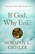 If God, Why Evil?: A New Way to Think About the Question