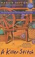 A Killer Stitch (Knitting Mysteries, No. 4)