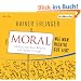 Moral: Wie man richtig gut lebt
