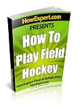 How To Play Field Hockey - Your Step-By-Step Guide To Playing Field Hockey