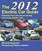 The Electric Car Guide 2012: Discover the Truth About Owning and Using an Electric Car Image of The Electric Car Guide 2012: Discover the Truth About Owning and Using an Electric Car