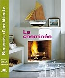 Recette d architecte - La cheminée