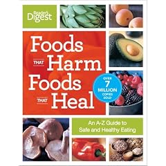 Foods That Harm Foods That Heal: An A-Z Guide to Safe and Healthy Eating