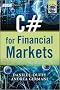 C# for Financial Markets with CD ROM (Wiley Finance Series)