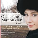 ｜Khachaturian: Concerto for Violin & Orchestra; Shostakovich: Concerto for Violin & Orchestra