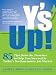 Y's Up! 85 Tips from the Trenches to Help You Succeed in Today's No-Guarantees Job Market by Nicole D. Simon, James J. Simon