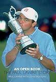 An open book : the Paul Lawrie story