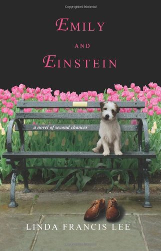 Emily & Einstein: A Novel of Second Chances, by Linda Francis Lee