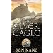 The Silver Eagle (Forgotten Legion Chronicles)