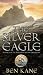 The Silver Eagle (Forgotten Legion Chronicles)