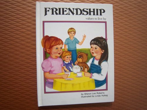 Friendship (Values to Live By Ser)
