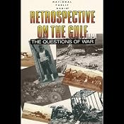 Retrospective on the Gulf: The Questions of War | [National Public Radio]